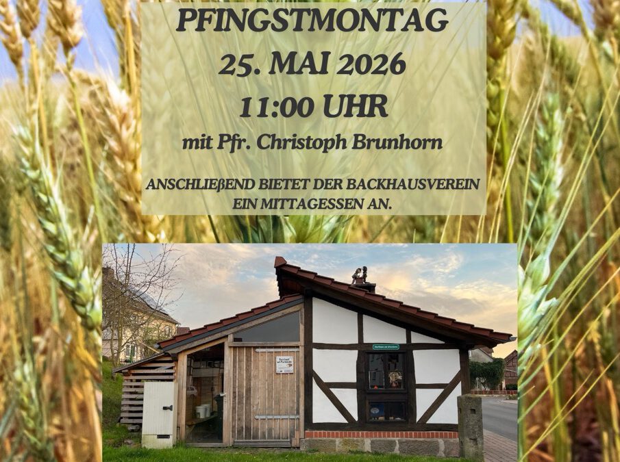Gottesdienst am Backhaus Pfingstmontag 25. Mai 2026
